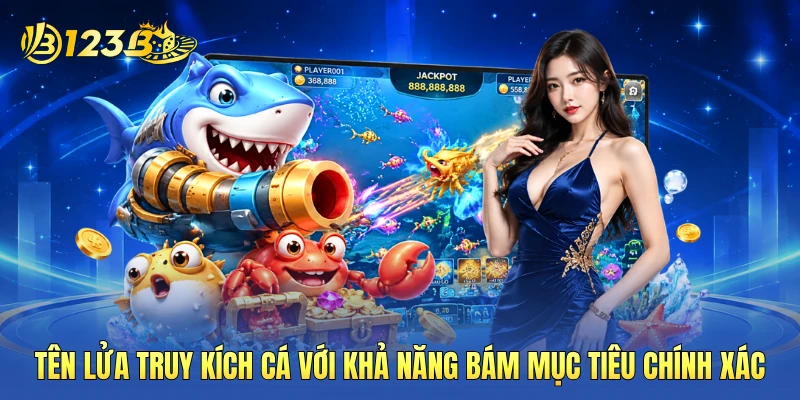 Tên lửa truy kích cá với khả năng bám mục tiêu chính xác